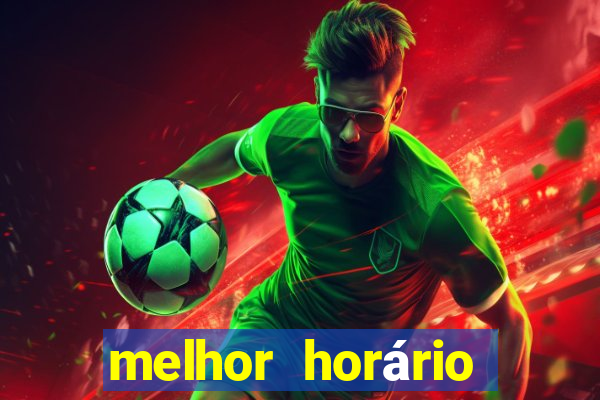 melhor horário para jogar pixbet
